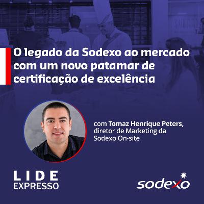 Episódio 154 - O legado da Sodexo ao mercado com um novo patamar de certificação de excelência