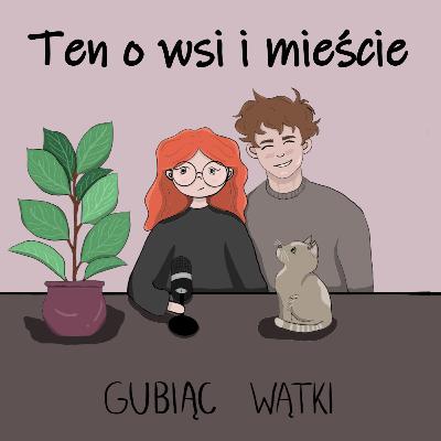 #23 Miasto daje wolność, wieś daje spokój – ale co wybrać?