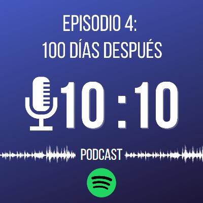 Episodio 4: 100 días después