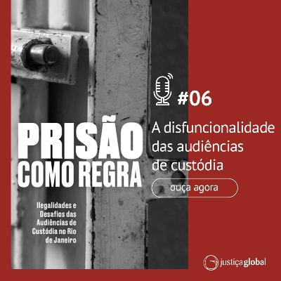 Prisão como regra: disfuncionalidade das audiências de custódia