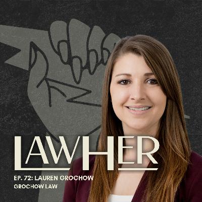 72. The Overachiever's Guide to Letting Go (and Leveling Up): Leaving Big Law and Gaining Control w/ Lauren Grochow