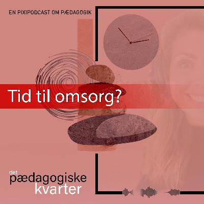 Tid til omsorg?
