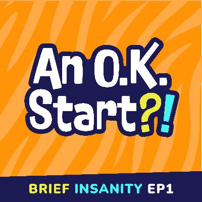 Ep.1: An O.K. Start