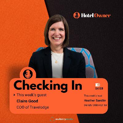 Inside Travelodge's playbook with COO Claire Good