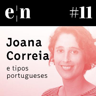 Entreletras #11 - Joana Correia e os tipos portugueses