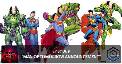FLITE ALERT 0009: Man of Tomorrow Announcement