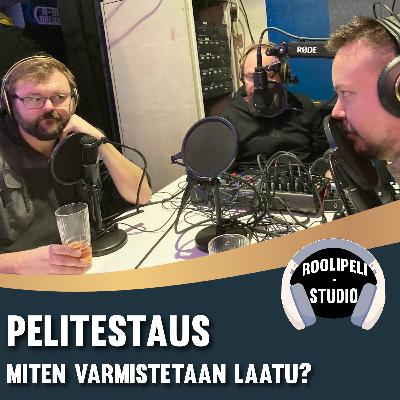 Pelitestaus - miten varmistetaan laatu?