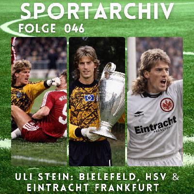 Fussball: Uli Stein: Der Torwart, der alles hielt – außer seinen Mund“: Bundesliga, HSV, Eintracht Frankfurt & die Nationalmannschaft