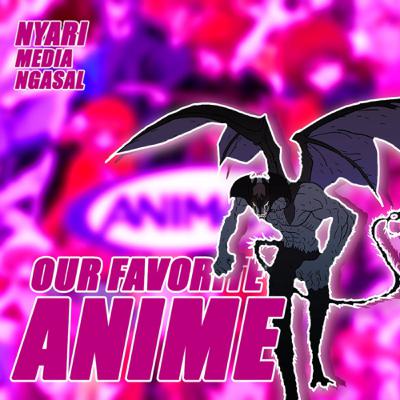 Nyari Media Ngasal - Anime