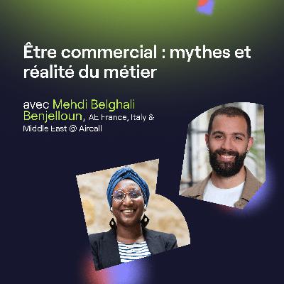 Être commercial : entre mythes et réalité avec Mehdi Belghali Benjelloun Être commercial : entre mythes et réalité avec Mehdi Belghali Benjelloun