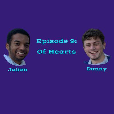 Episode 9: Of Hearts