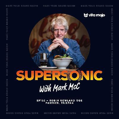 EP. 152 ROBIN ROWLAND OBE, SUSHI AND STRATEGY WITH TRISPAN