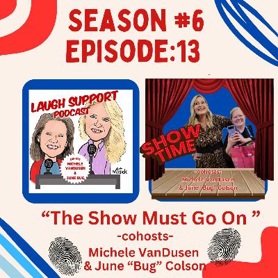S6 E13 The Show Must Go On