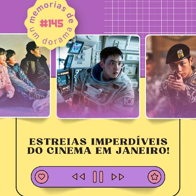 #145 - Estreias imperdíveis do cinema em janeiro!
