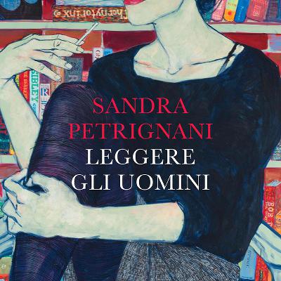 Leggere gli uomini secondo Sandra Petrignani