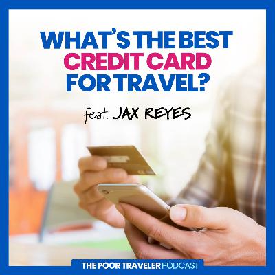 Credit Cards & Foreign Currency Exchange (feat. JAX REYES) • S05E07 Credit Cards & Foreign Currency Exchange (feat. JAX REYES) • S05E07