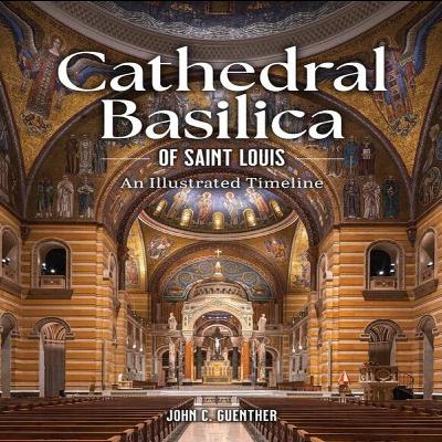 An Architectural Marvel & Mosaic Mastery:  The Cathedral Basilica of Saint Louis