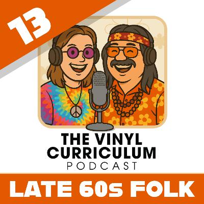 Ep. 13: Late 60s Folk