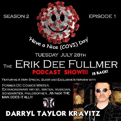 The Erik Dee Fullmer Podcast Show SE02 - EP01 'Have A Nice (COVI) Day'
