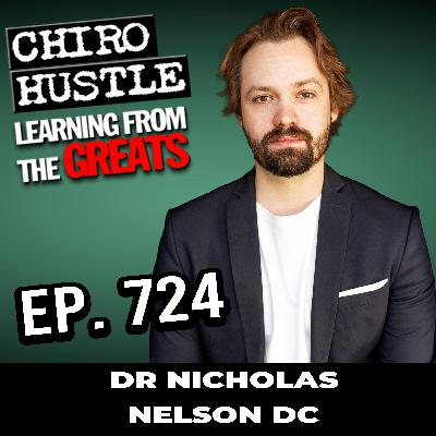 Introducing The Alchemy by Dr Nicholas Nelson DC - Chiro Hustle Podcast 724