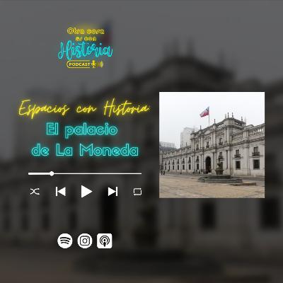 Espacios con Historia - El palacio de La Moneda