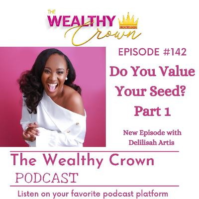 Do You Value Your Seed? Part 1 Do You Value Your Seed? Part 1