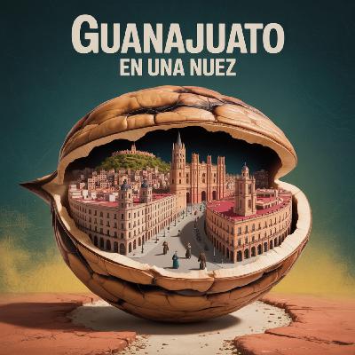 Guanajuato en una Nuez Guanajuato en una Nuez