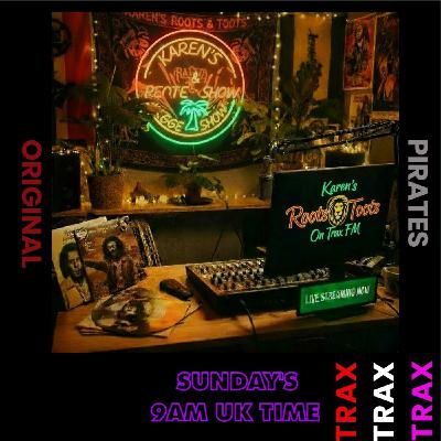 Karen's Roots & Toots Reggae Show Replay On www.traxfm.org - 19th October 2025