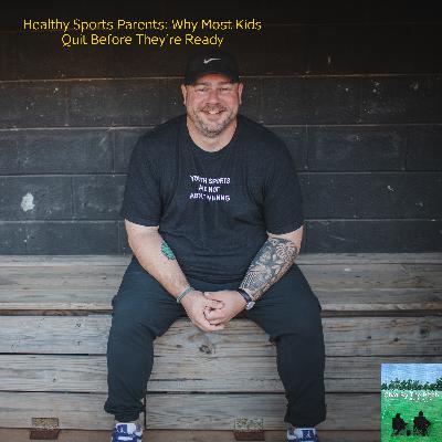 Healthy Sports Parents: Why Most Kids Quit Before They’re Ready Healthy Sports Parents: Why Most Kids Quit Before They’re Ready