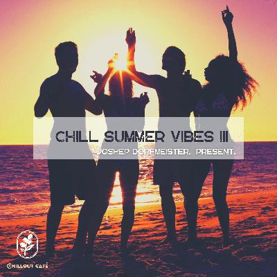 Joshep Dorfmeister Present. - Chill Summer Vibes III