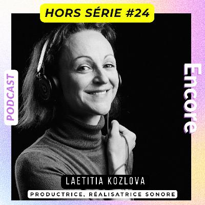 Hors série #24 Laetitia Kozlova: toutes les voix comptent, dans les coulisses des "Mémoires sonores" Hors série #24 Laetitia Kozlova: toutes les voix comptent, dans les coulisses des "Mémoires sonores"