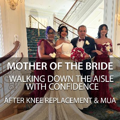 MOTHER OF THE BRIDE | WALKING DOWN THE AISLE AFTER TKA