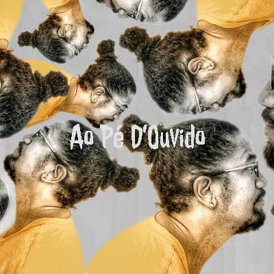 Ao Pé D'Ouvido - Paixão - Ep. 001 Ao Pé D'Ouvido - Paixão - Ep. 001