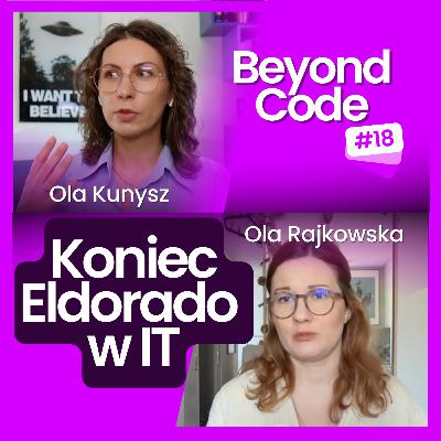 Koniec Eldorado w IT. Jak szukać pracy i budować markę w nowej rzeczywistości? - Ola Rajkowska - Beyond Code #18