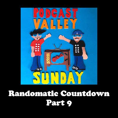 Podcast Valley Sunday: Randomatic Countdown Part 9