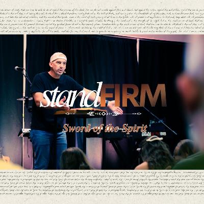 Stand Firm - Sword of the Spirit | Cory Johnson