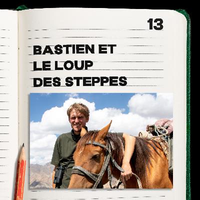 #13. Bastien Chaix et le Loup des steppes #13. Bastien Chaix et le Loup des steppes