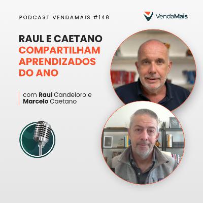 Raul e Caetano compartilham aprendizados do ano - Podcast VendaMais #148