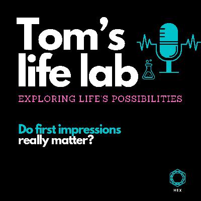 Episode: 28 Do first impressions really matter?