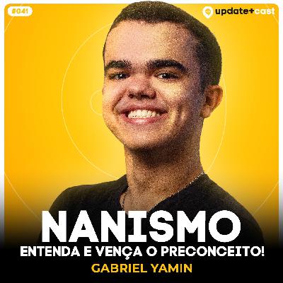 Gabriel Yamin - NANISMO POR QUEM VIVE! - Update+ #41
