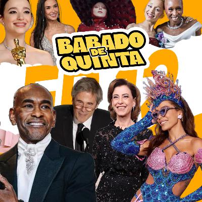 Babado de Quinta #12 - Oscar 2025 e muito mais!