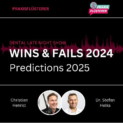 #202: DLNS | Wins/Fails 2024 & Dental Predictions 2025