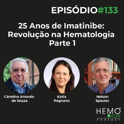 #133 - 25 Anos de Imatinibe: Revolução na Hematologia - Parte 1 - HEMO PLAY Podcast