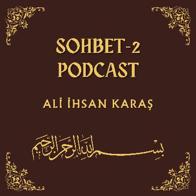 ALİ İHSAN KARAŞ İLE SOHBETLER 2 - İMANIN ŞARTLARI