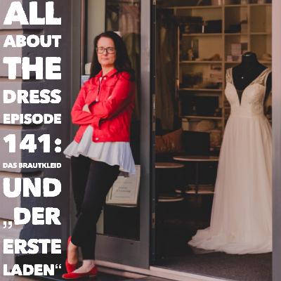 Episode 141: Das Brautkleid und der erste Laden