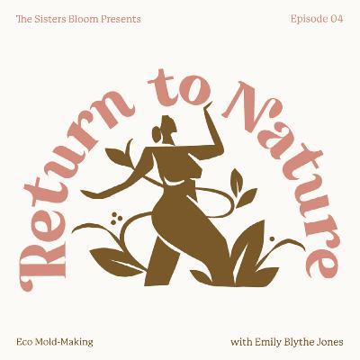 04. Eco Mold-Making with Emily Blythe Jones of Meatspace Communion
