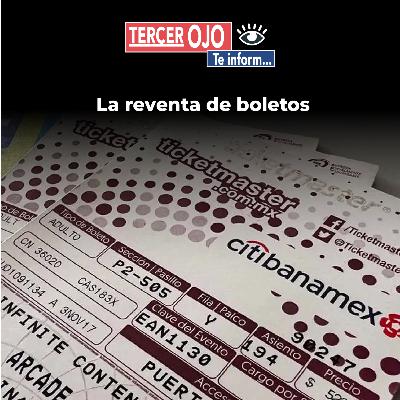 Tercer Ojo: La reventa de boletos