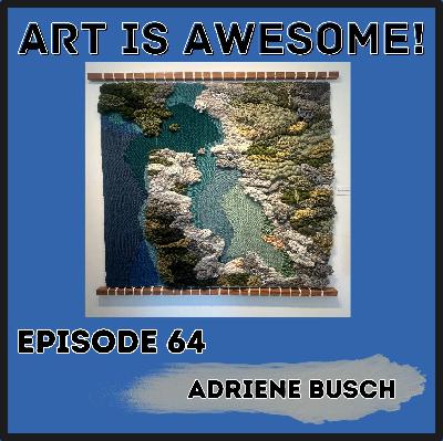 Adriene Busch - Weaver