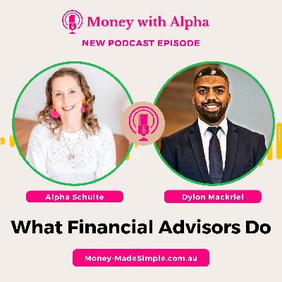 Ep192 What Financial Advisors Do with Dylon Mackriel