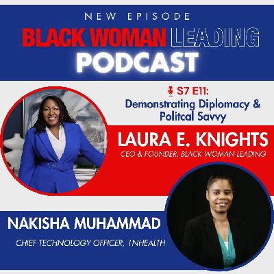 S7E11: Demonstrating Diplomacy & Political Savvy with Nakisha Muhammad